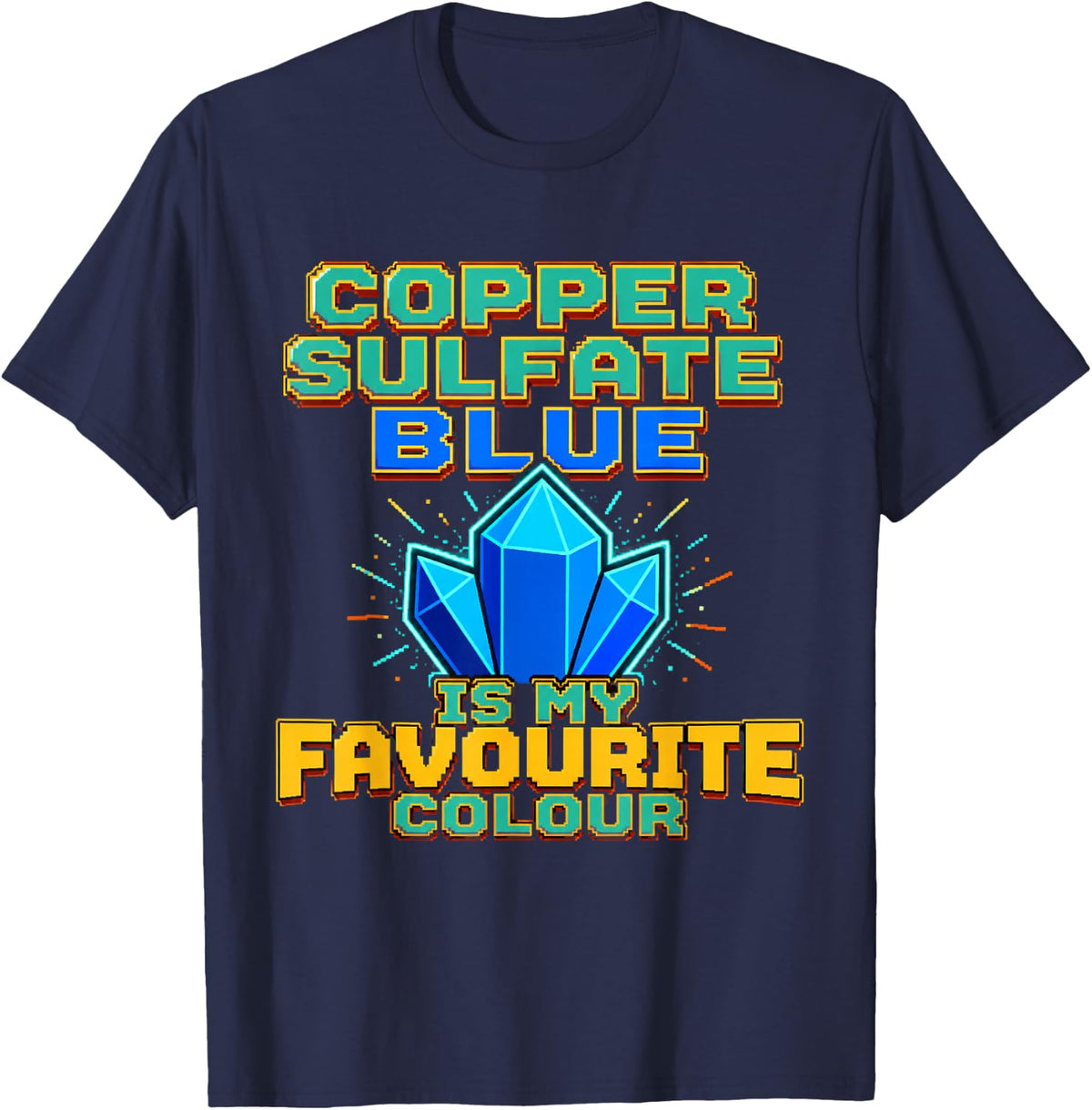 Copper Sulfate Blue is My Favourite Colour Chemistry Teacher T-Shirt - Navy Blue