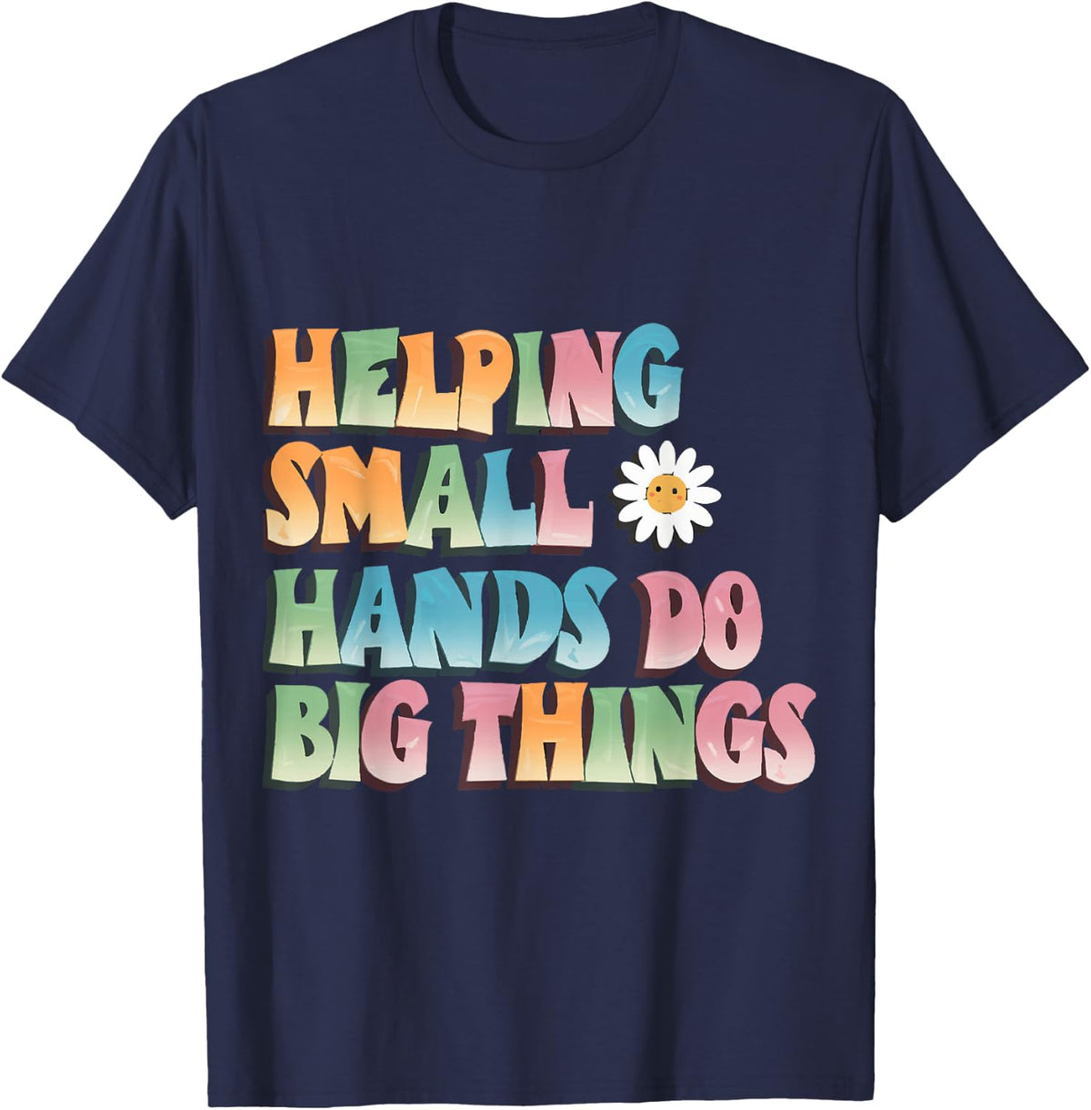 Helping Small Hands Do Big Things Occupational Therapy OT T-Shirt - Navy Blue