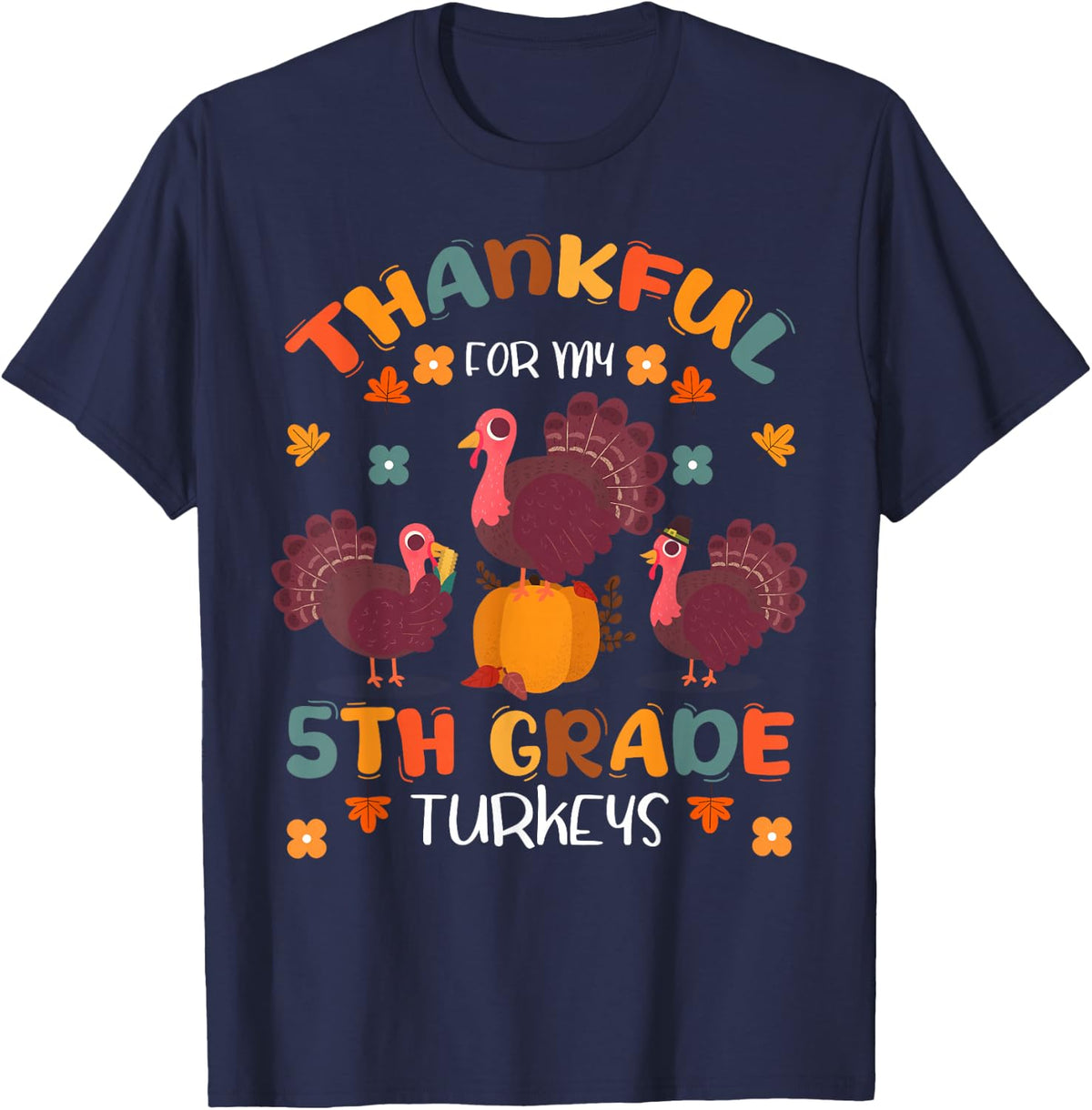 Thankful for My 5th Grade Turkeys Elementary School Teacher T-Shirt - Navy Blue