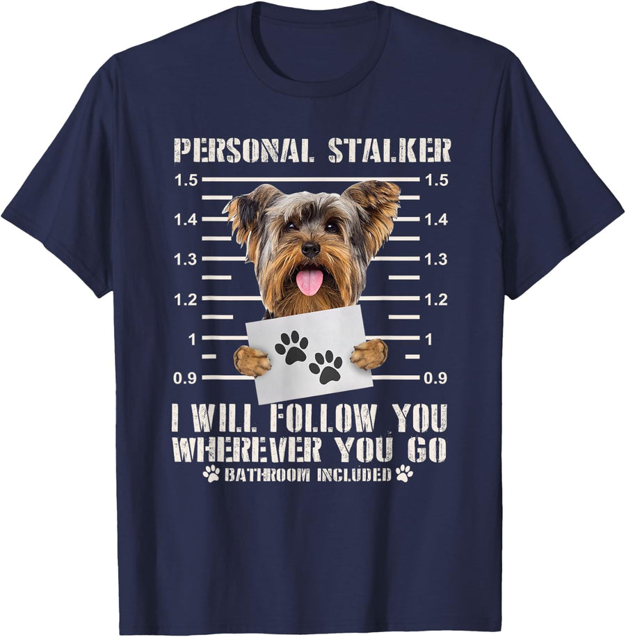 Personal Stalker Yorkie Dog I'll Follow You Wherever You Go T-Shirt - Navy Blue