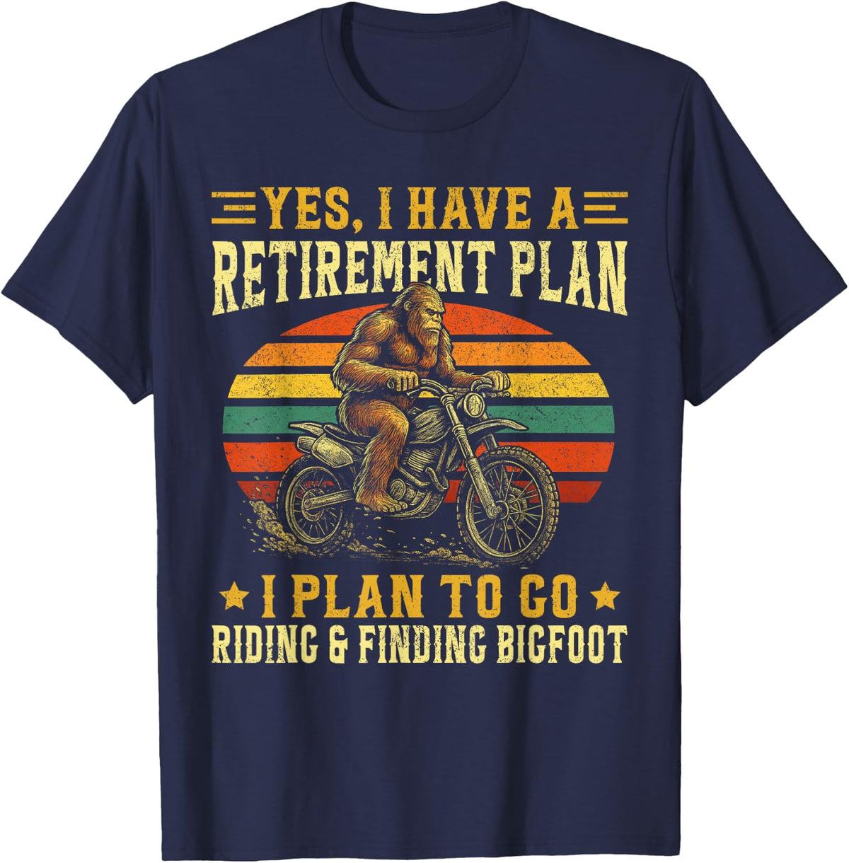 My Retirement Plan Riding Dirt Bike Finding Bigfoot Vintage T-Shirt - Navy Blue