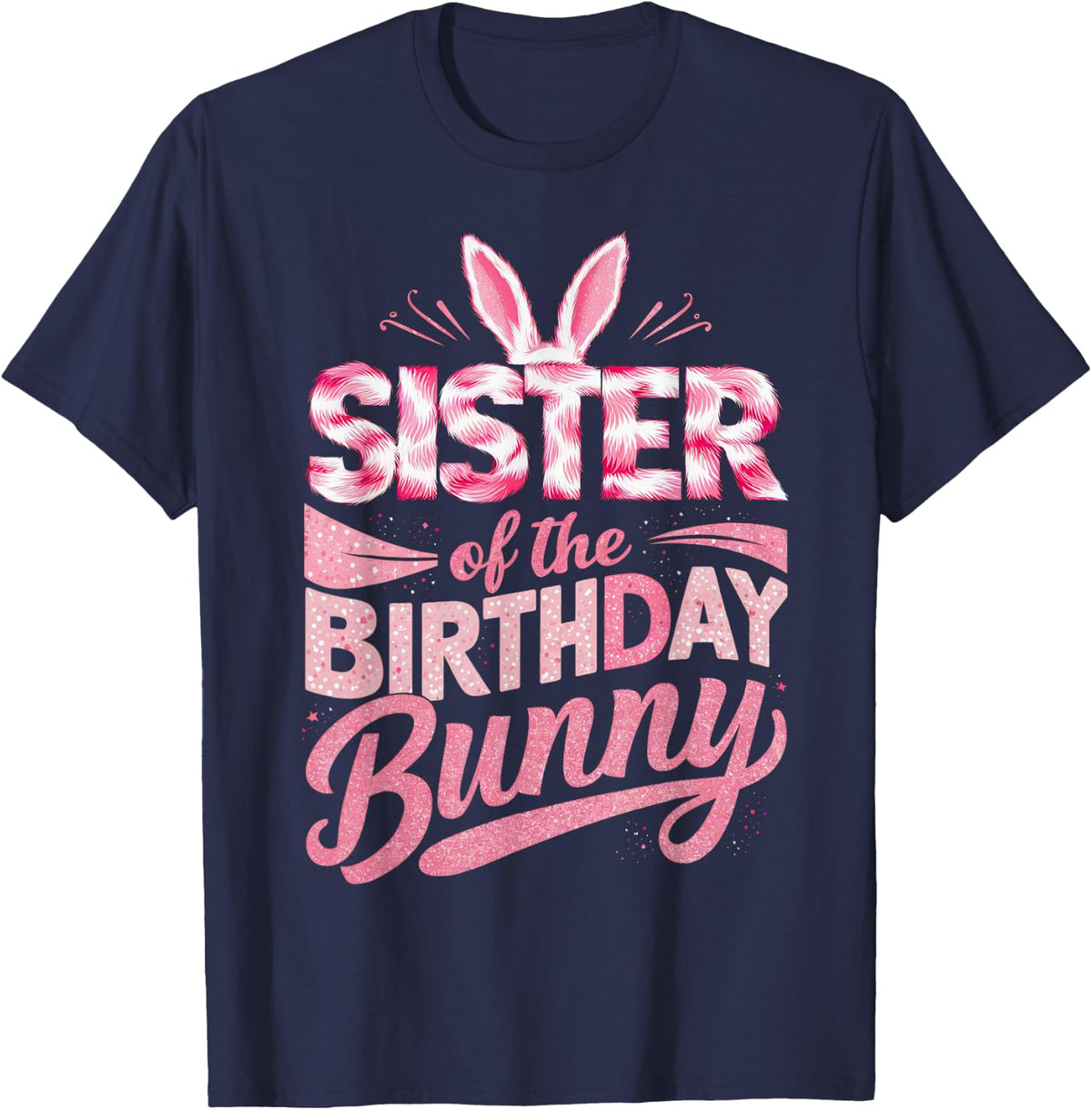 Sister Of The Birthday Bunny Family Matching Squad Party T-Shirt - Navy Blue