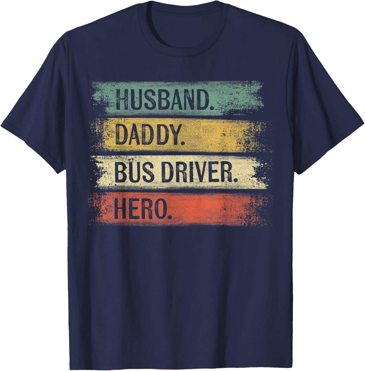 Mens Husband Daddy Bus Driver Hero Funny School Bus Driver Gift T-Shirt - Navy Blue