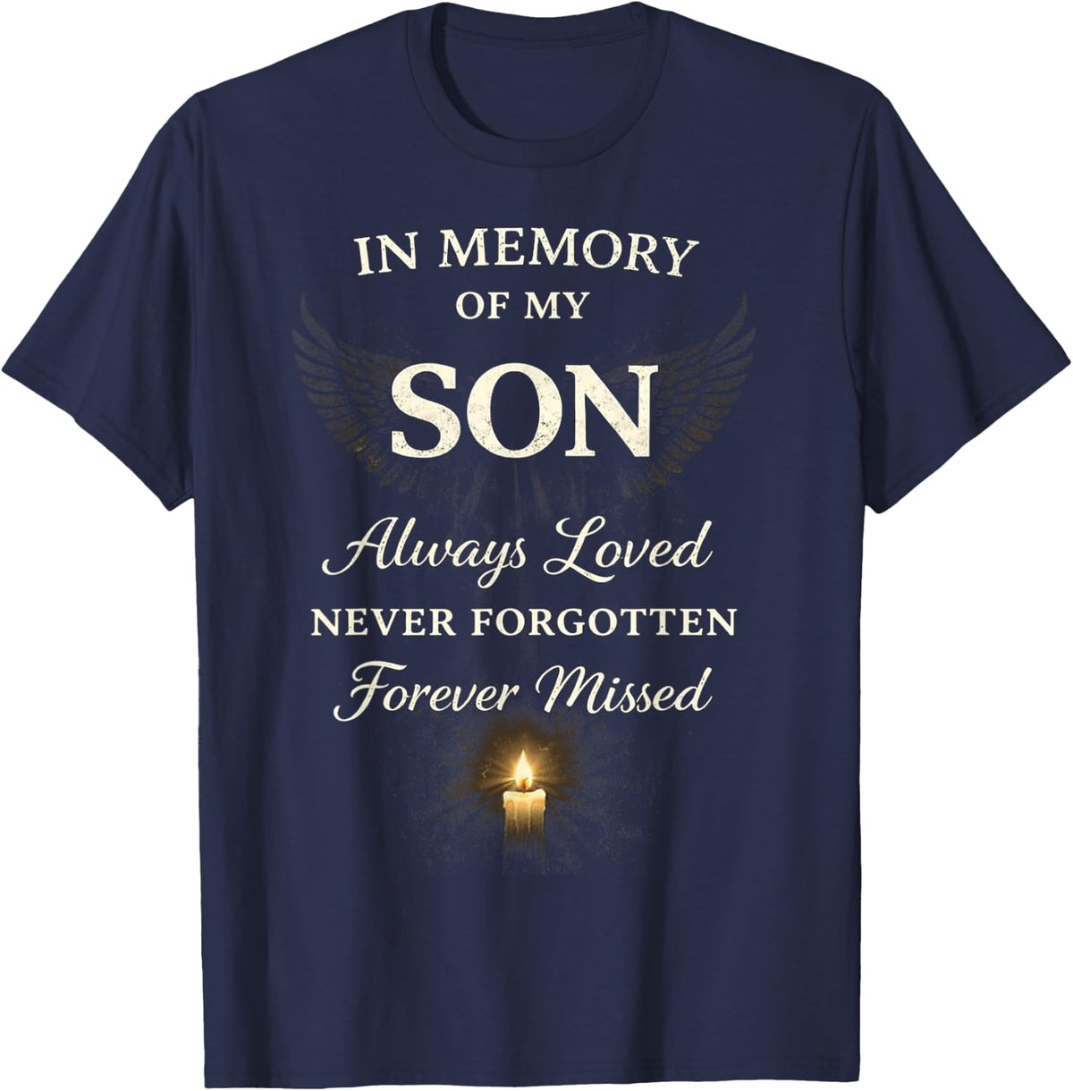 Memory of My Son Always Loved Never Forgotten Son Memorial T-Shirt - Navy Blue