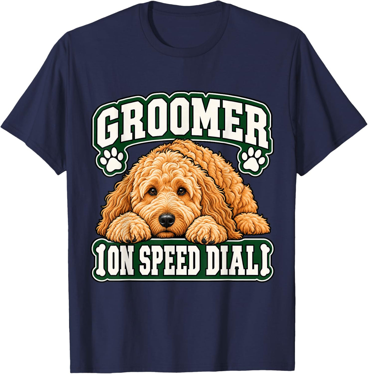 Goldendoodle Groomer On Speed Dial Dog Dad Funny Curly T-Shirt - Navy Blue