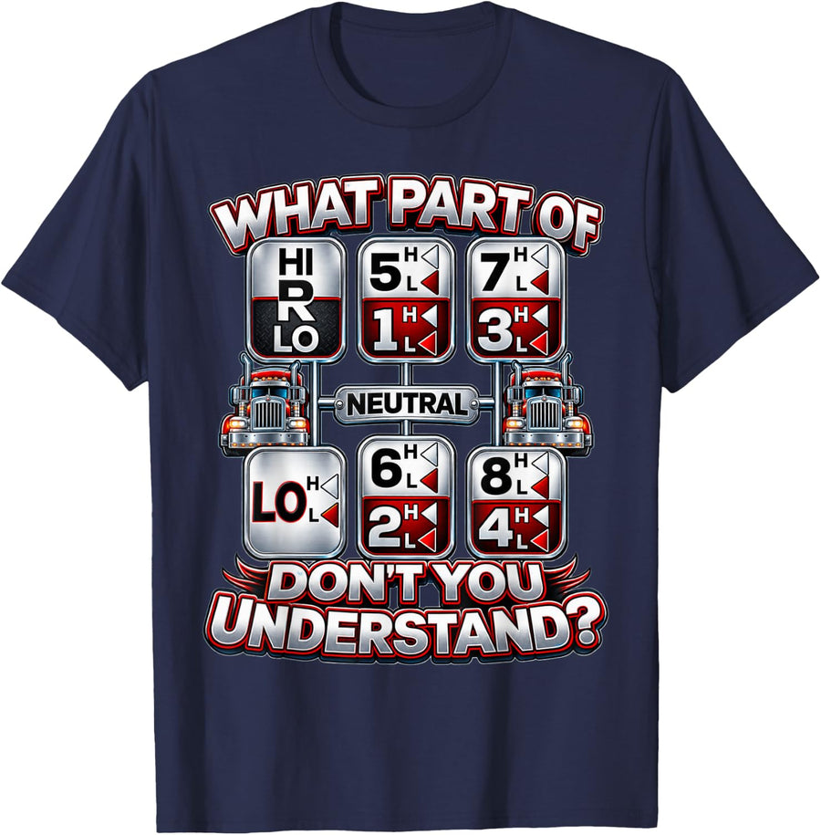 What Part of Don't You Understand Truck Driver T-Shirt - Navy Blue