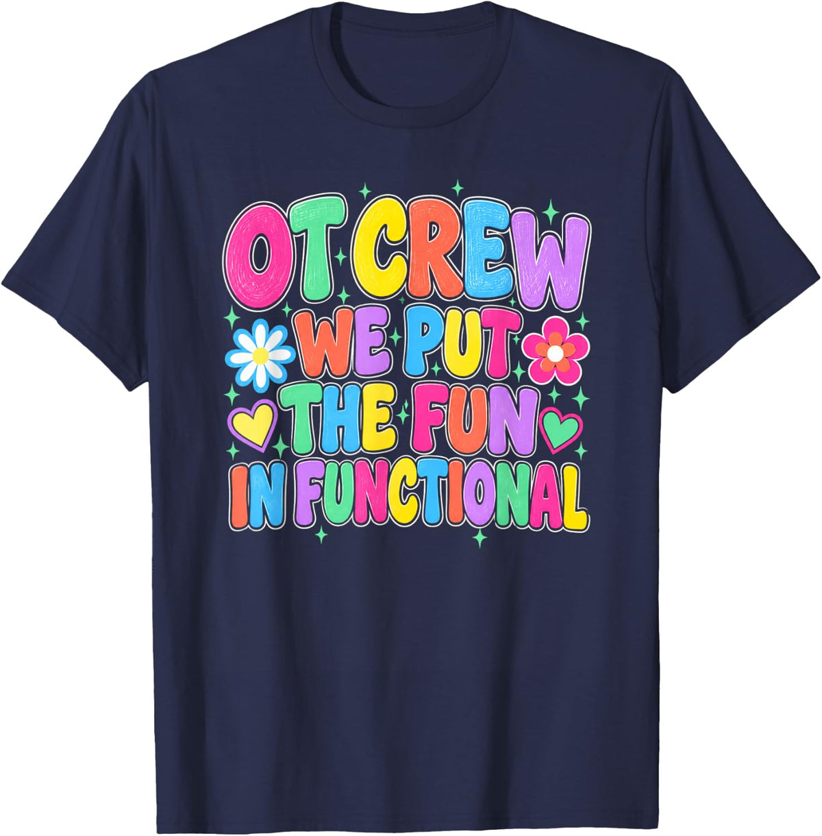 OT Crew We Put The Fun in Functional Occupational Therapist T-Shirt - Navy Blue