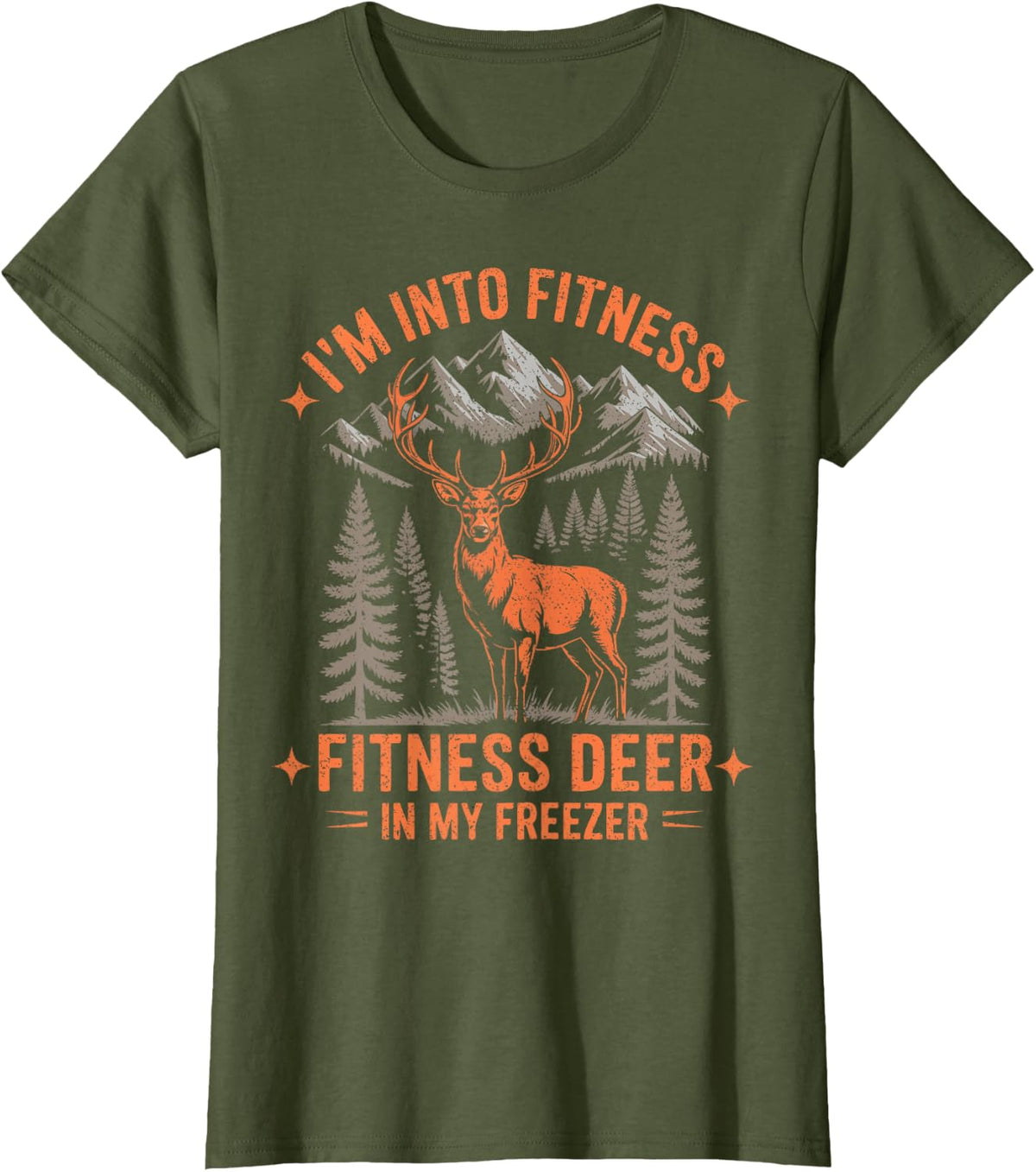 Deer Hunting Shirt I'm Into Fitness Deer in My Freezer Tee T-Shirt for Men - Olive Green