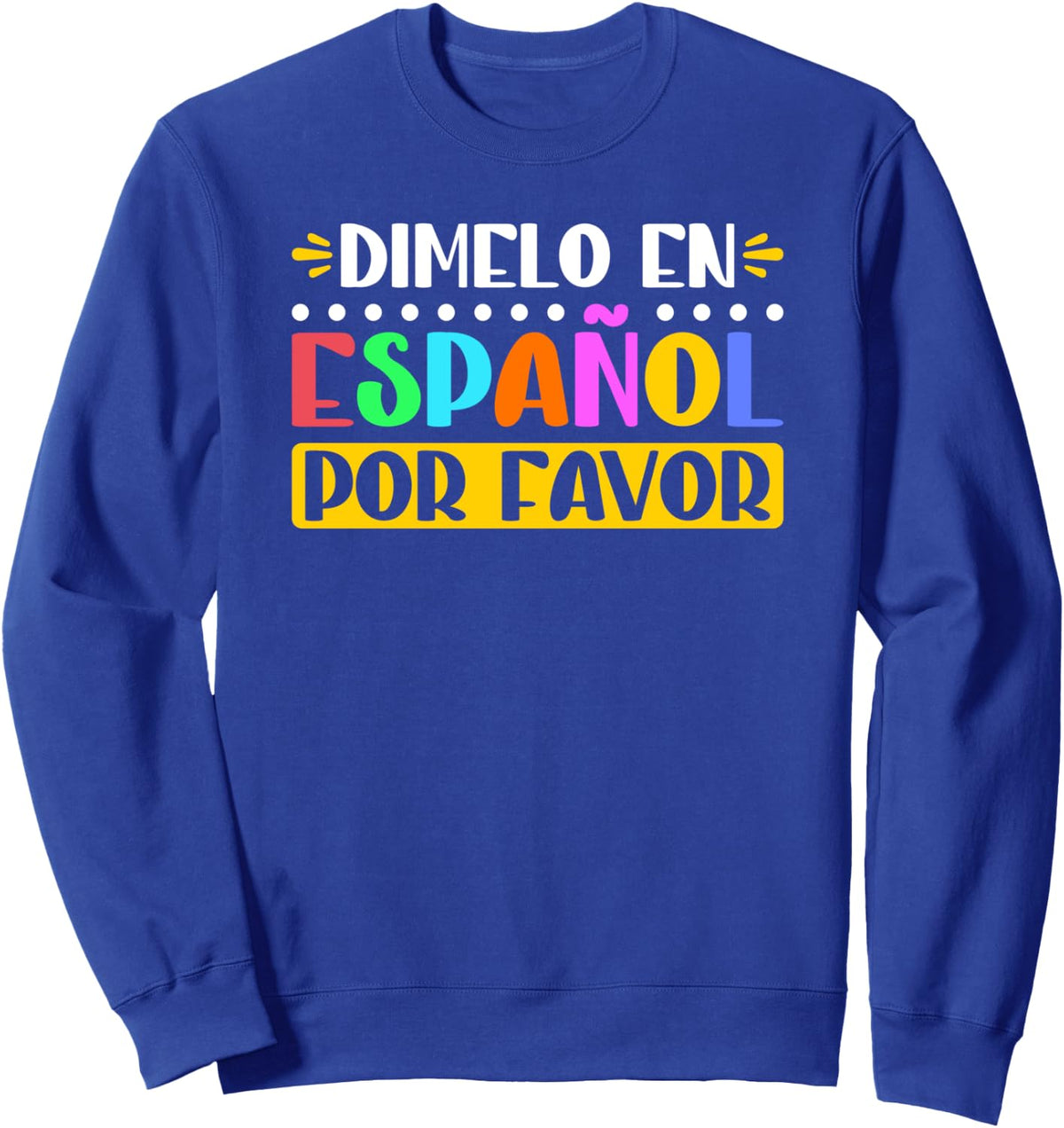 Spanish Teacher Back To School Bilingual Maestra Sweatshirt - Adult Unisex Royal Blue