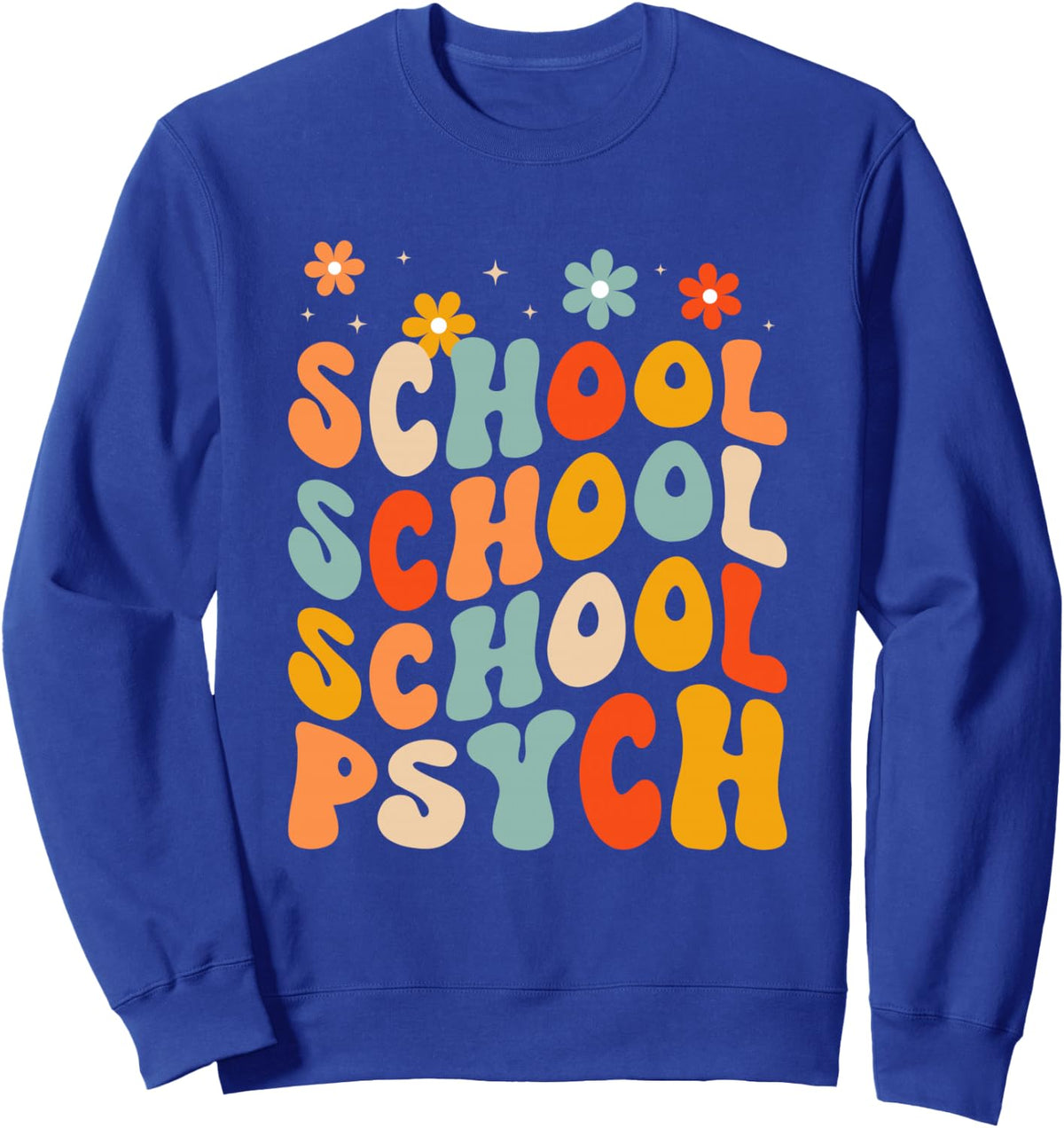 Retro Groovy School Psychologist Appreciation Counselor Sweatshirt - Adult Unisex Royal Blue