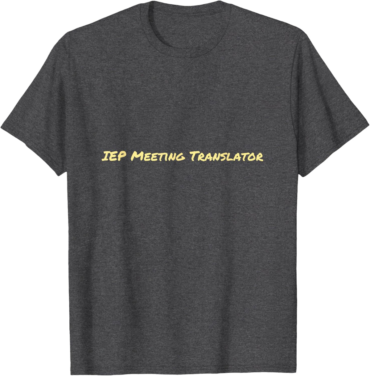 IEP Meeting Translator, Funny School Psychologist Humor T-Shirt - Dark Heather Grey