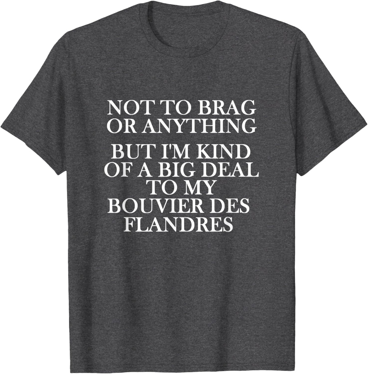 Bouvier de Flandres Dog - Bouvier de Flandres T-Shirt for Men Women - Dark Heather Grey