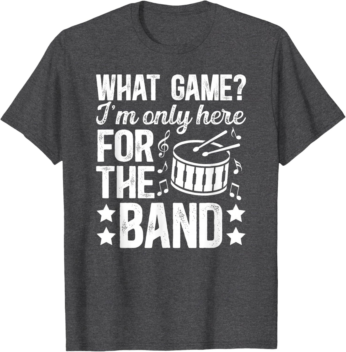 Here for The Band Drumline Dad Drumline Father T-Shirt - Dark Heather Grey