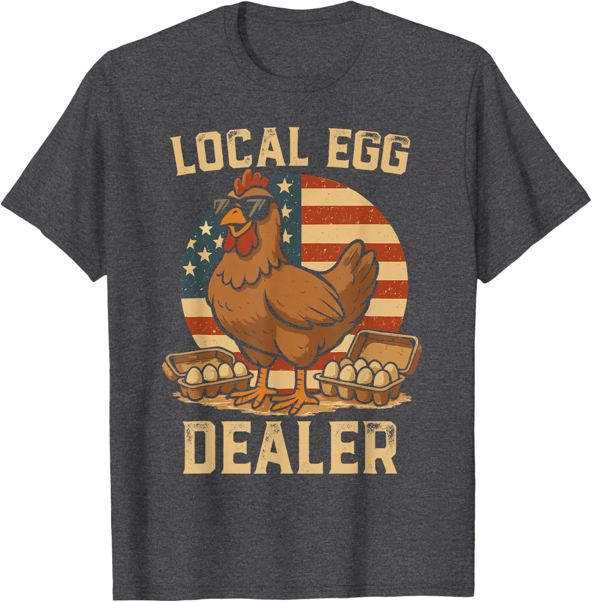 Funny Local Egg Dealer USA Flag Farmer Men Women 4th of July T-Shirt - Dark Heather Grey