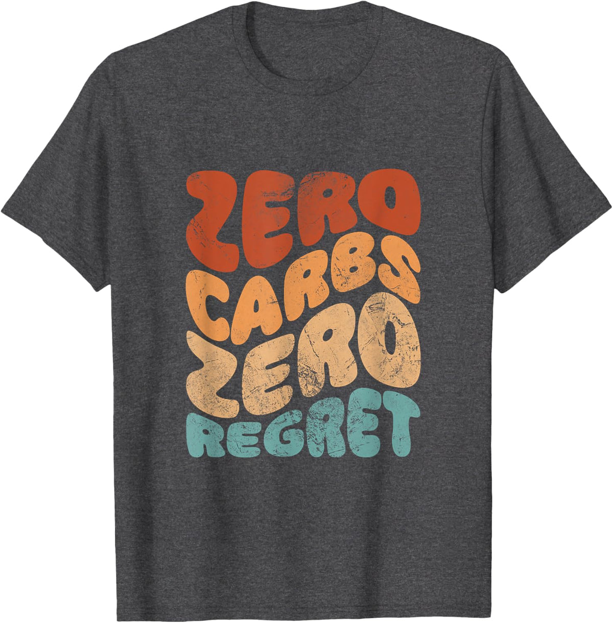 Zero Carbs Zero Regret Keto Low Carb Diet Groovy Vintage T-Shirt - Dark Heather Grey