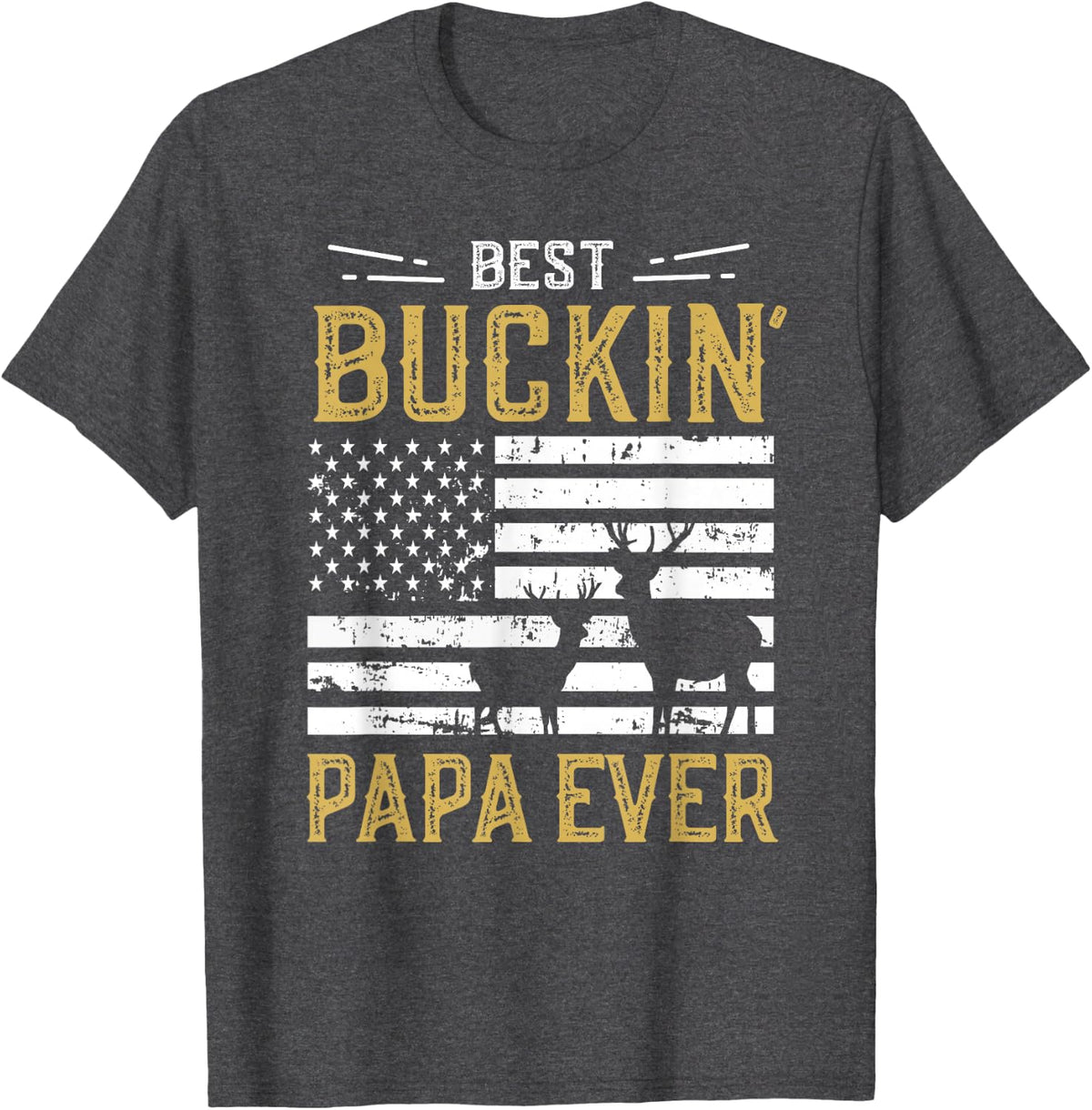 Best Buckin Papa Ever Funny Gift Deer Hunter Cool Hunting T-Shirt - Dark Heather Grey