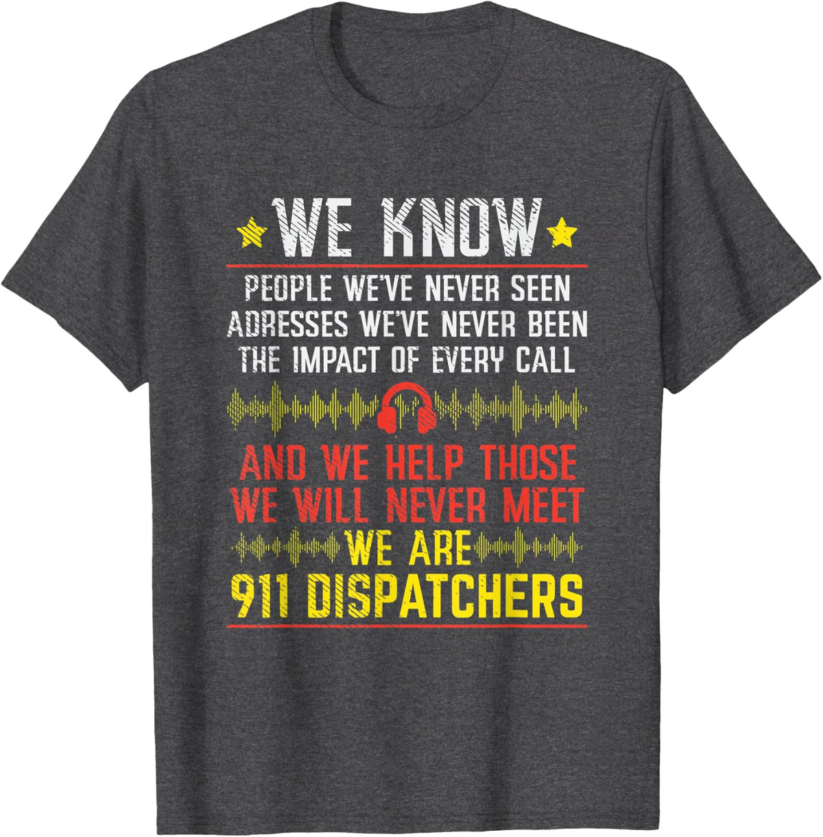 We Are 911 Dispatchers I Emergency I Scrub I 911 Operator T-Shirt - Dark Heather Grey