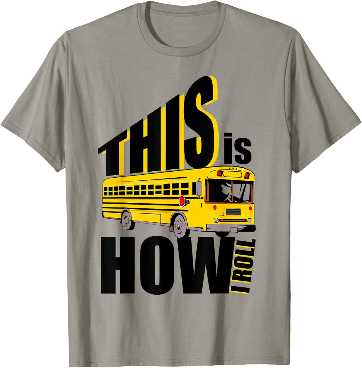 School Bus Driver This is How I Roll T-Shirt School Bus Tee - Slate Grey