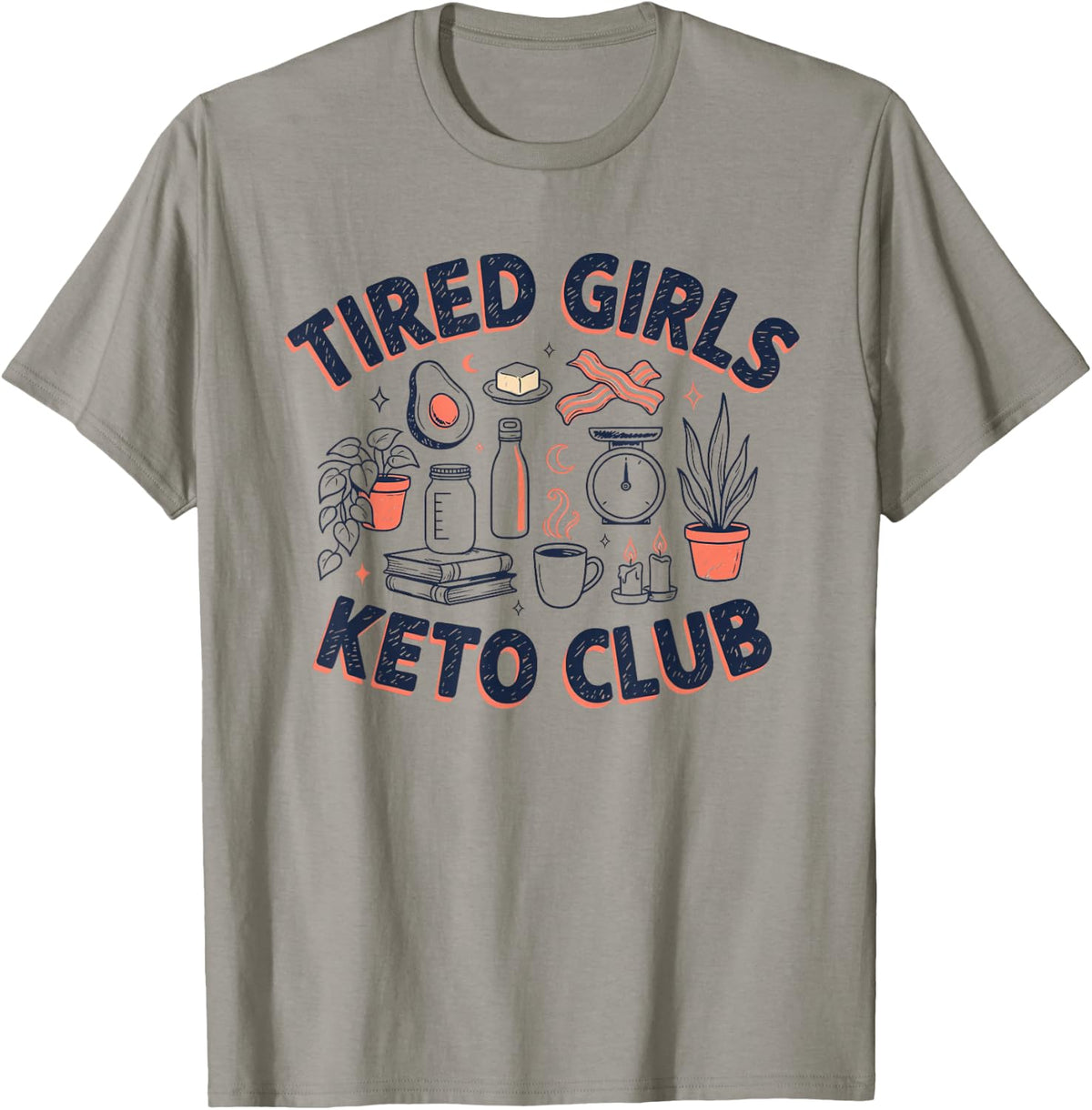 Tired Girls Keto Club Ketogenic Low Carbohydrate Diet T-Shirt - Slate Grey