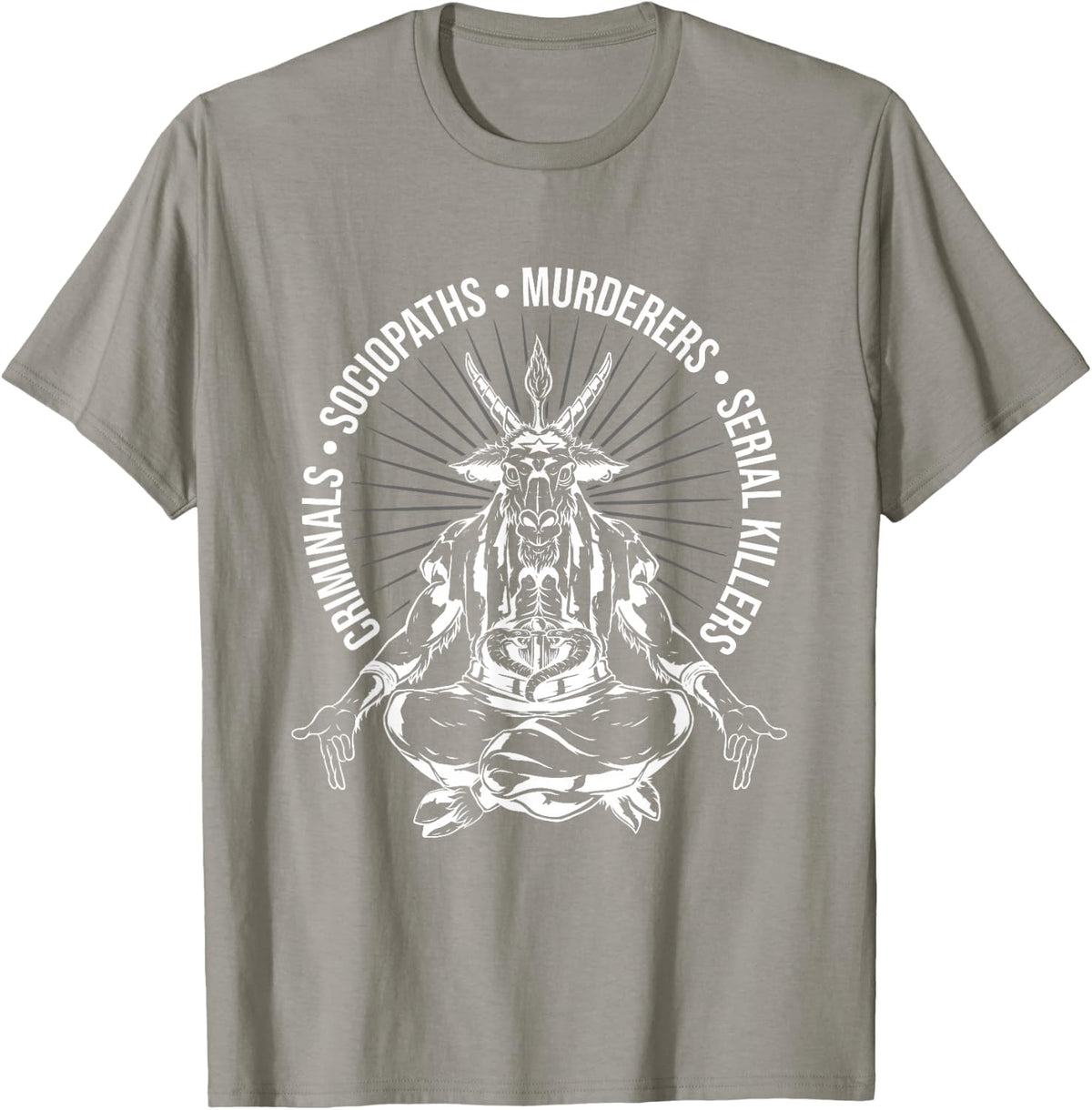 Criminals Sociopaths Murderers Killers True Crime Gift T-Shirt - Slate Grey