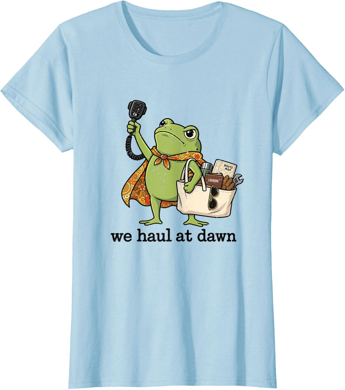 We Haul At Dawn Funny Truck Driver Frog Trucker Hauling T-Shirt - Baby Blue