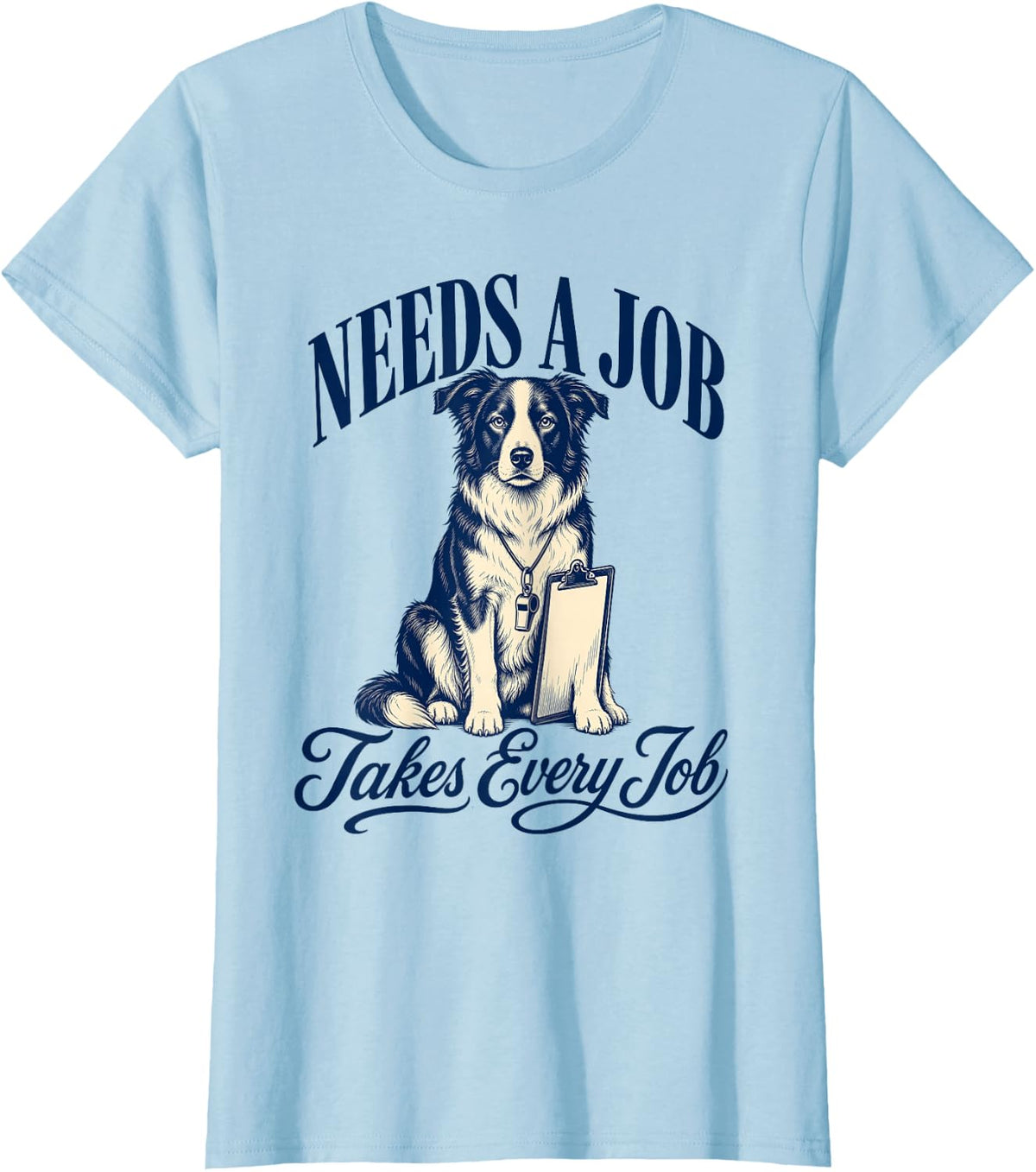 Takes Every Job Border Collie Dog Clipboard T-Shirt - Baby Blue