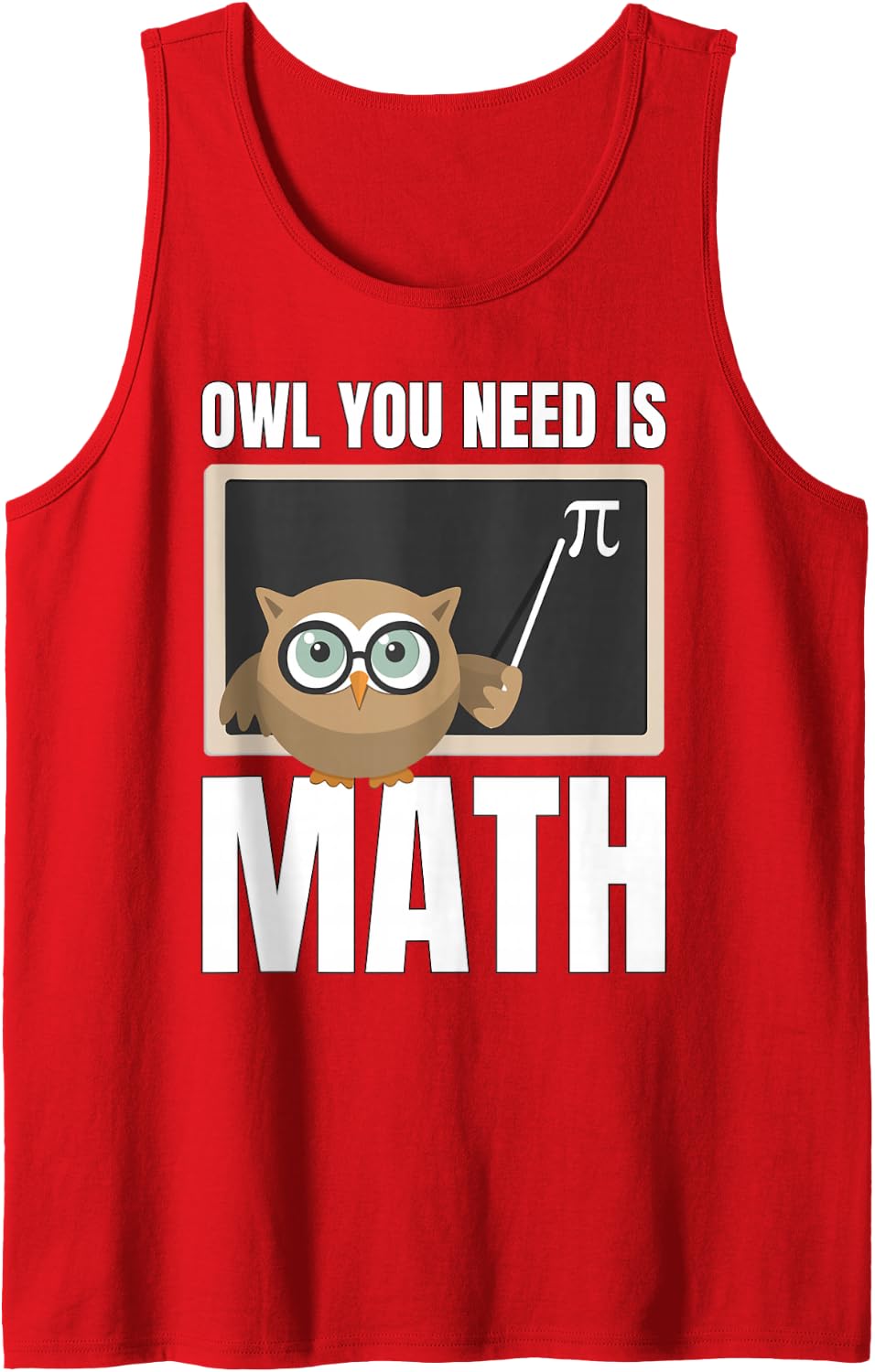 Owl You Need is Math Funny Teacher Student Sleeveless Tank Top - Red