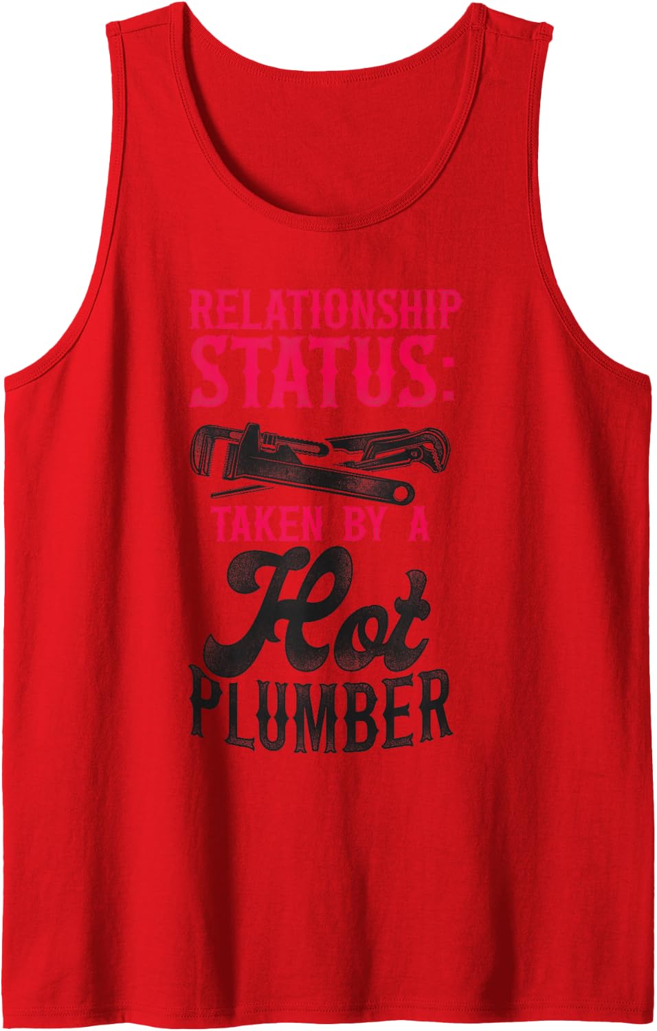 Plumbing Plumber Girlfriend Wife Relationship Status: Taken Tank Top - Red