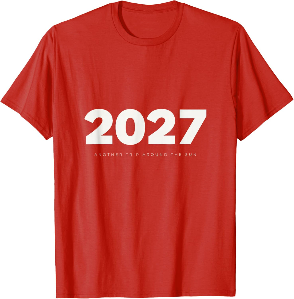 2027 Another Trip Around The Sun New Year Tee T-Shirt - Red