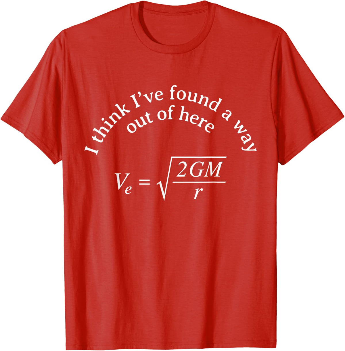 Escape Velocity Physics Formula Science Humor T-Shirt - Red