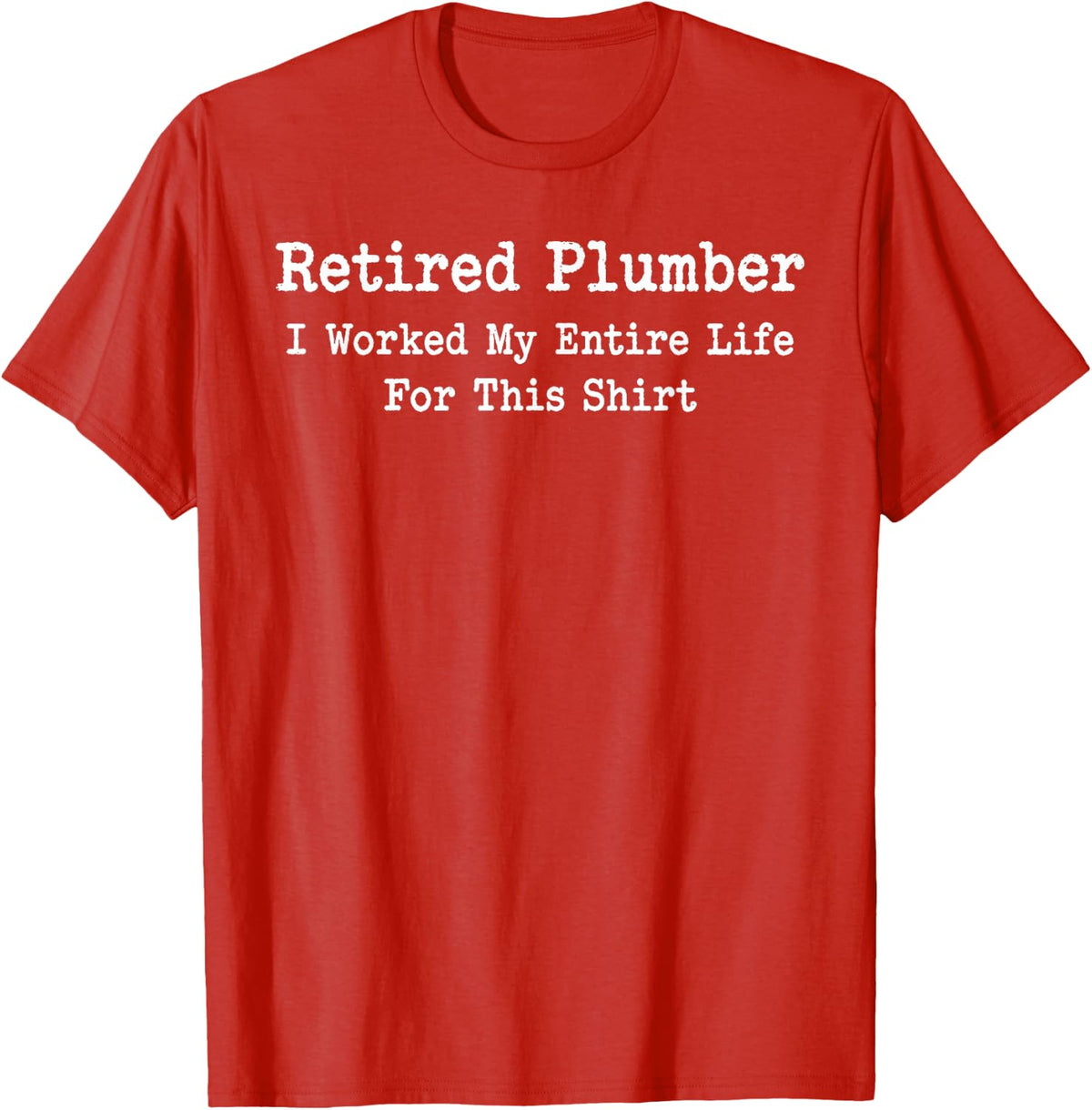 Retired Plumber Retirement T-Shirt - Red