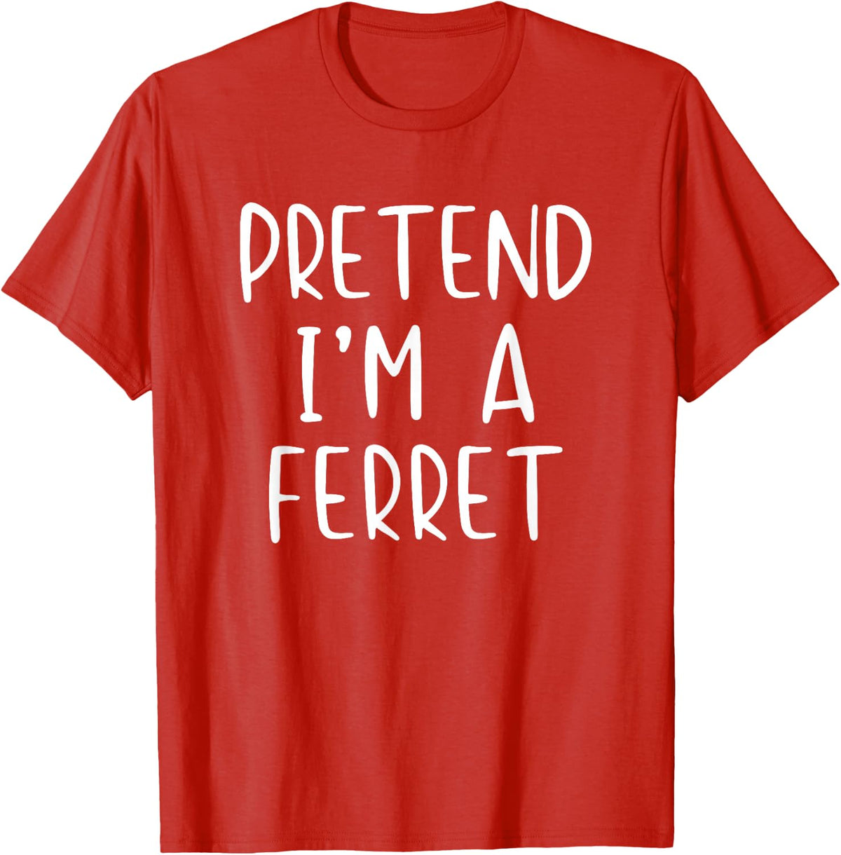 Pretend I'm A Ferret Costume Halloween Simple Adult Kid T-Shirt - Red