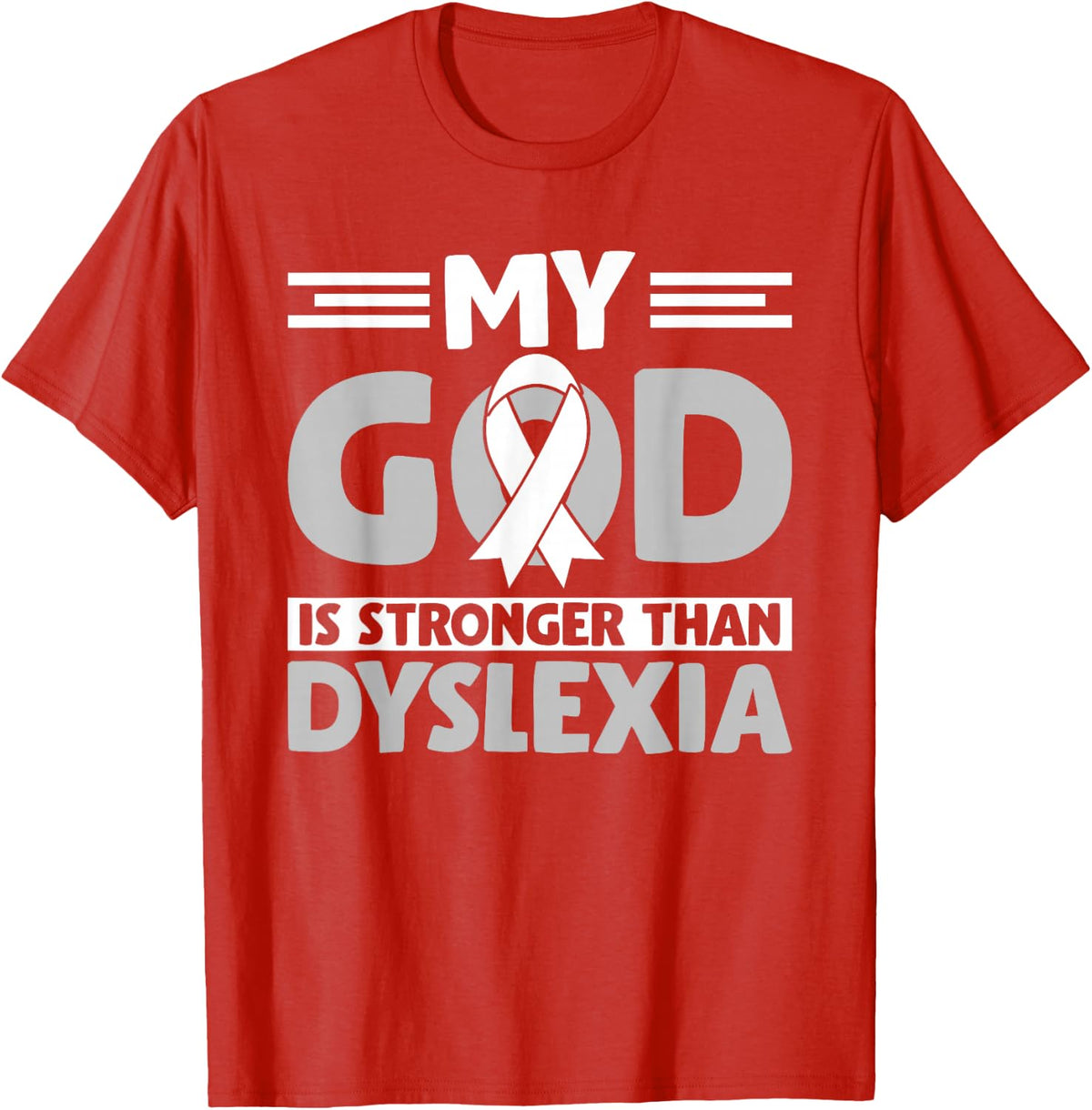 My God is stronger than... - Dyslexia T-Shirt - Red