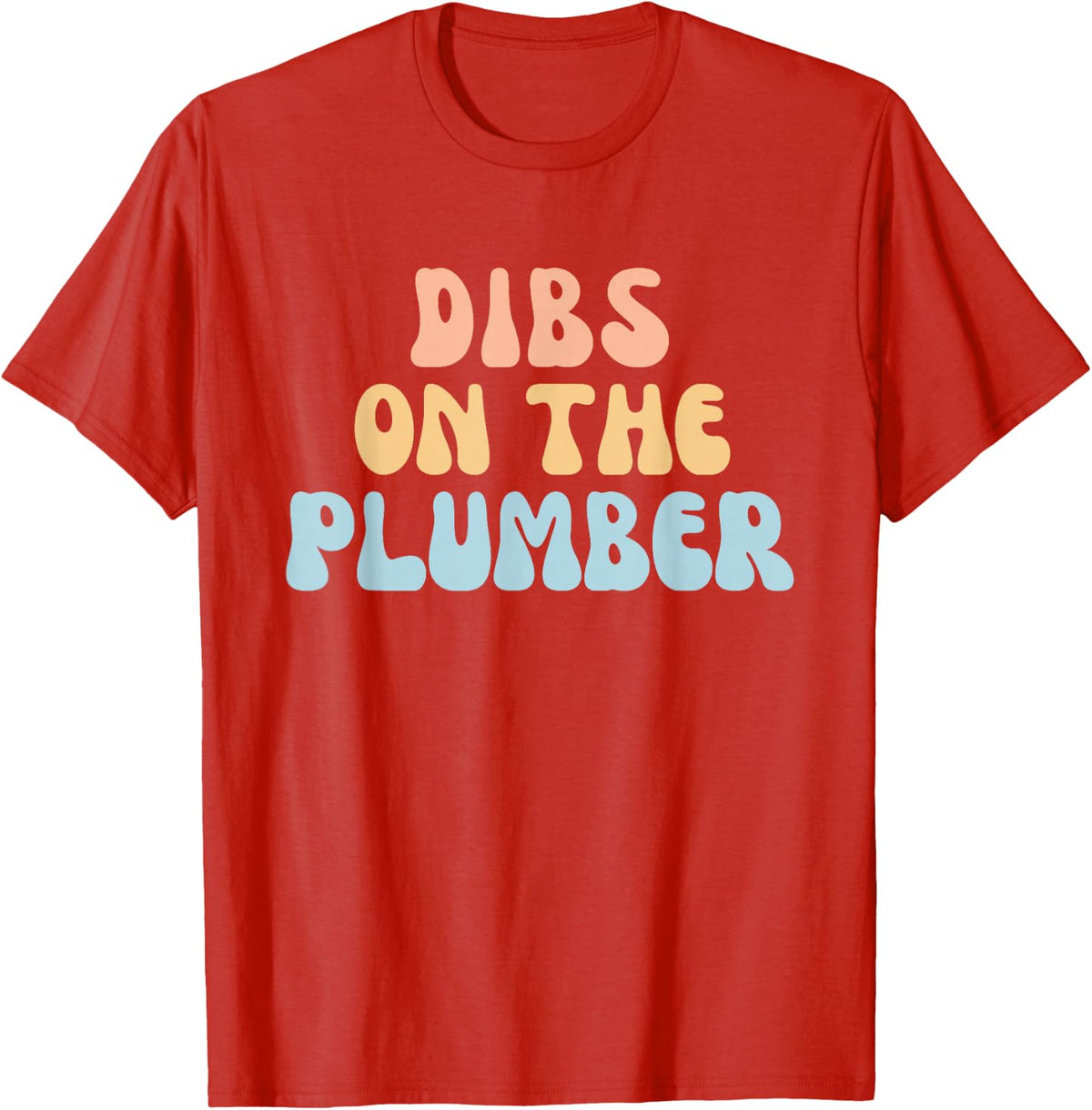 Funny Retro Dibs On The Plumber Girlfriend Wife T-Shirt - Red