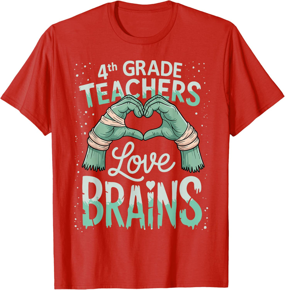 Funny Teacher Tshirts 4th Grade Teachers Love Brains T-Shirt - Red
