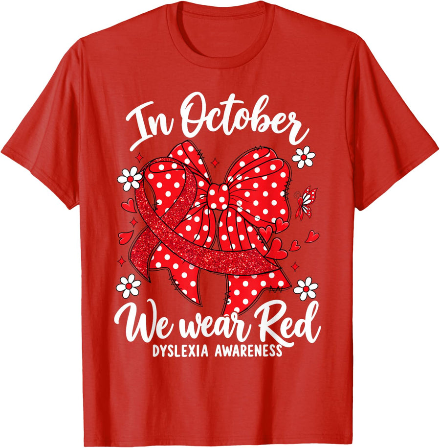 in October We Wear Red Dyslexia Awareness Coquette Bow Girly T-Shirt - Red