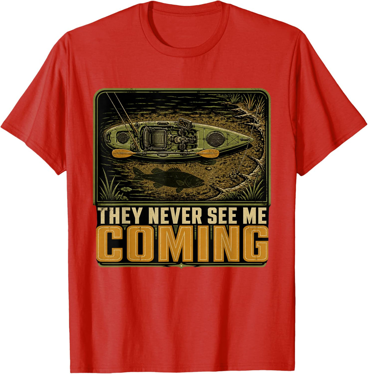 They Never See Me Coming Kayak Fishing Kayak Angler Bass T-Shirt - Red