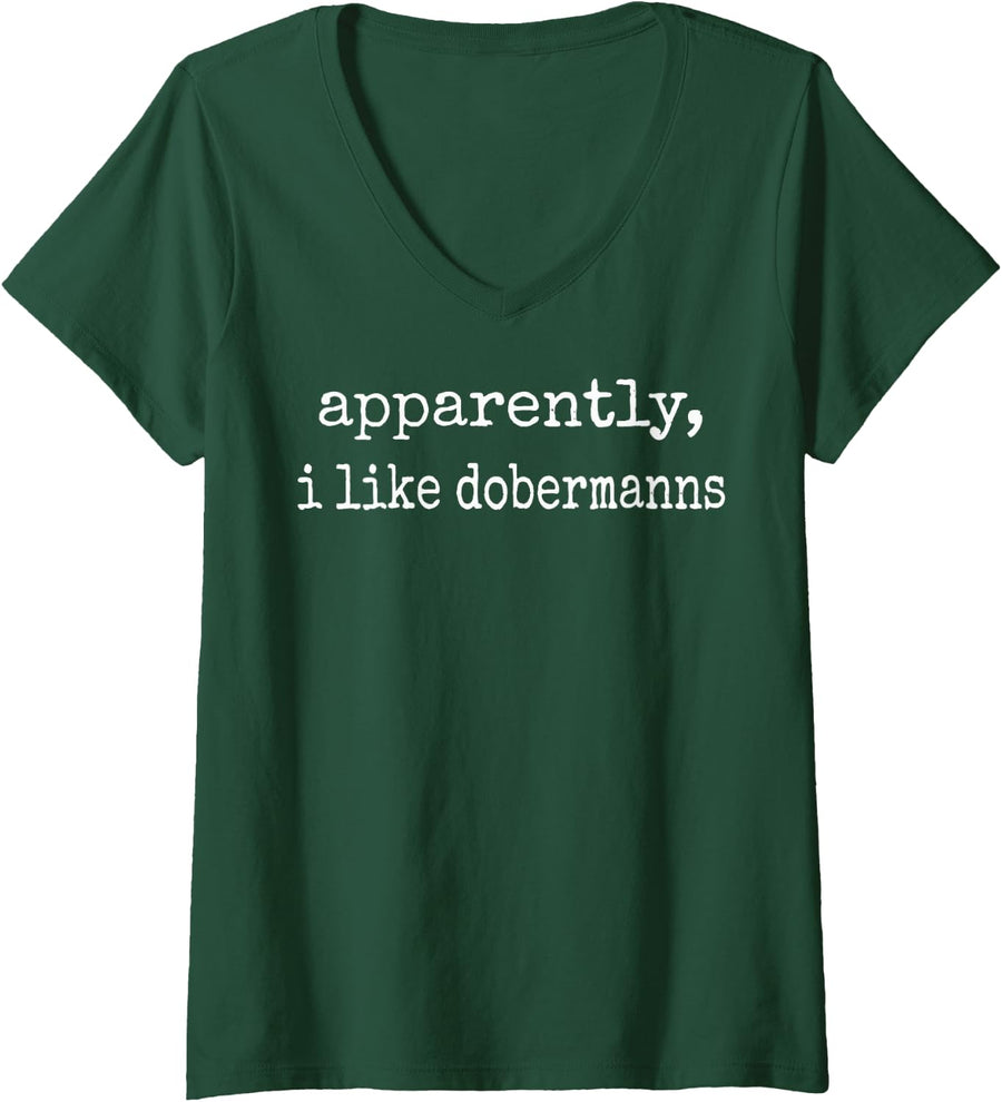 Women's Apparently I Like Dobermanns V-Neck T-Shirt - Dark Green