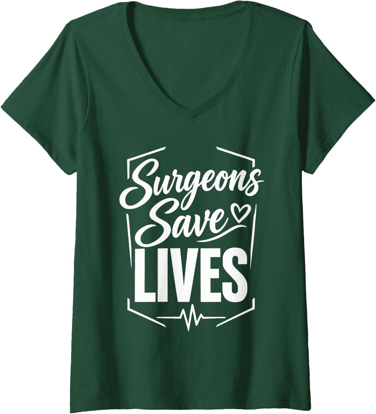 Women's Surgeons Save Lives Medical Healthcare V-Neck T-Shirt - Dark Green