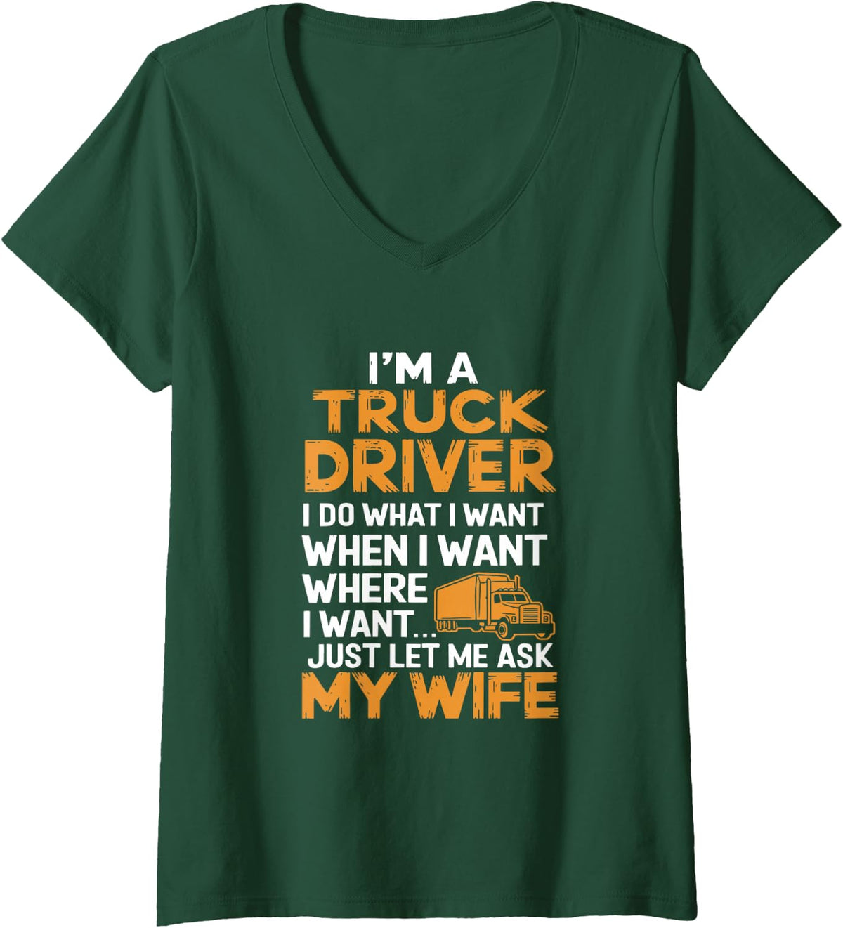 Women's Ask Wife Trucker Humor Design Funny Truck Driver V-Neck T-Shirt - Dark Green