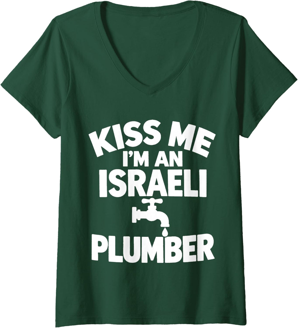 Women's Kiss Me I'm an Israeli Plumber Jewish Pride Hanukkah Miracle V-Neck T-Shirt - Dark Green