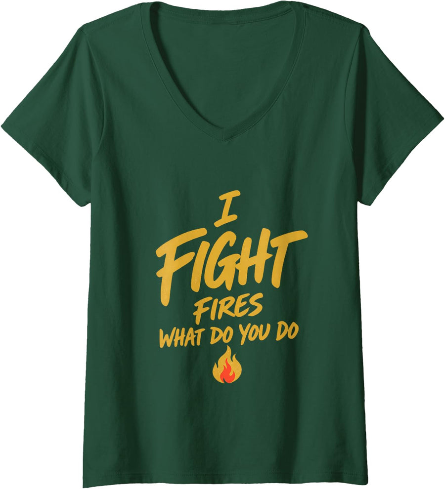 Women's I Fight Fires What Do You Do Female Firefighter V-Neck T-Shirt - Dark Green