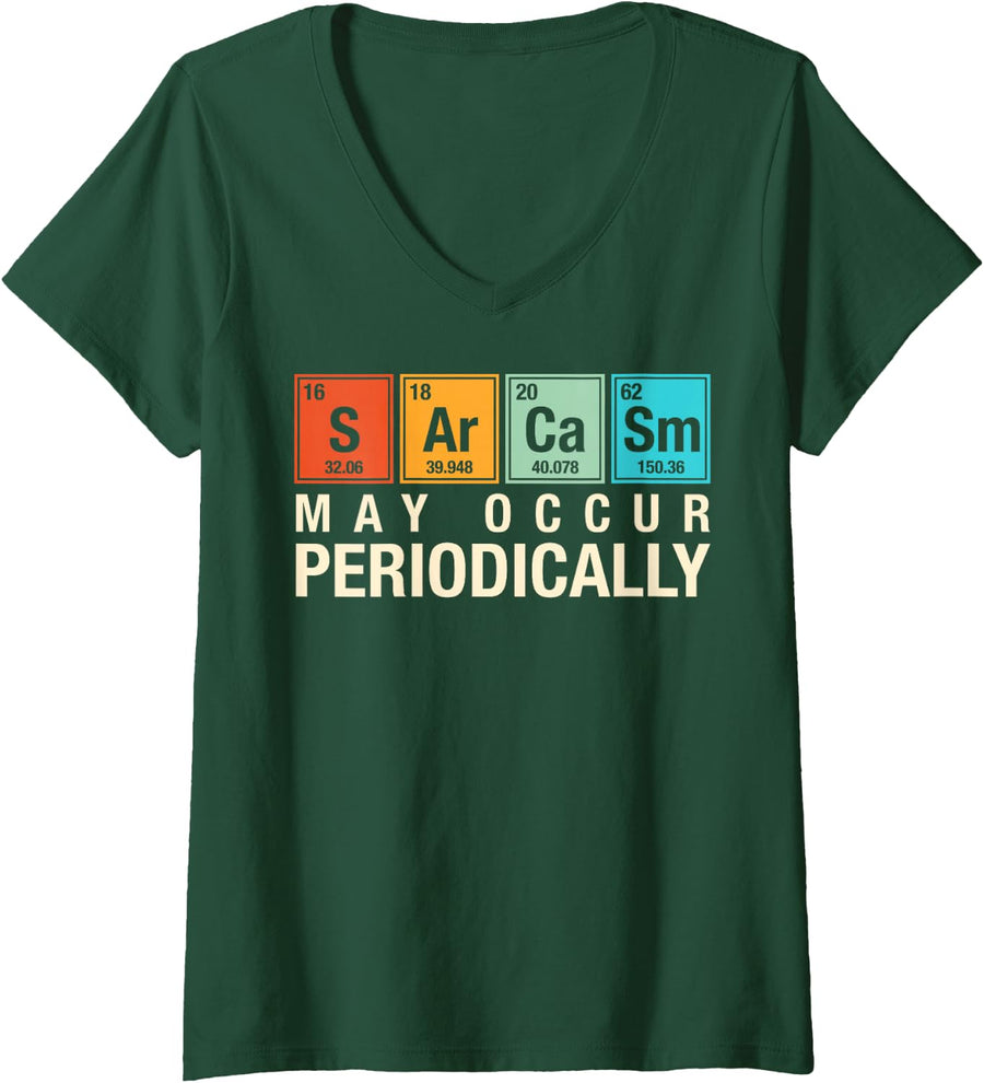 Women's Chemistry Sarcasm May Occur Periodically Periodic Table V-Neck T-Shirt - Dark Green