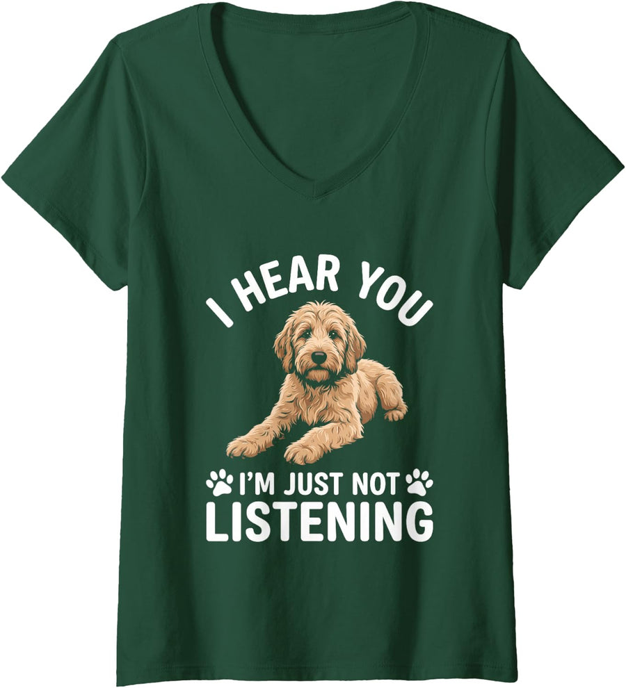 Women's I Hear You (I'm Just Not Listening) - Funny Dog Goldendoodle V-Neck T-Shirt - Dark Green