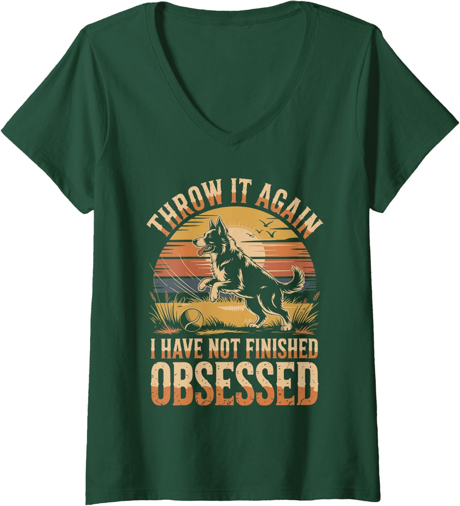 Women's Throw It Again I Have Not Finished Being Obsessed V-Neck T-Shirt - Dark Green