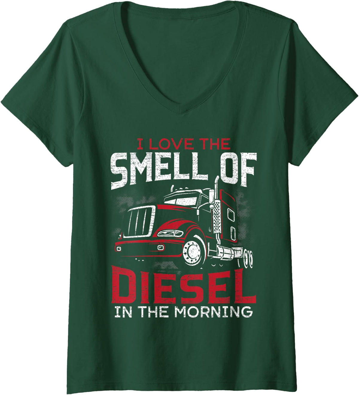 Women's I Love The Smell of Diesel in The Morning Truck Driver V-Neck T-Shirt - Dark Green