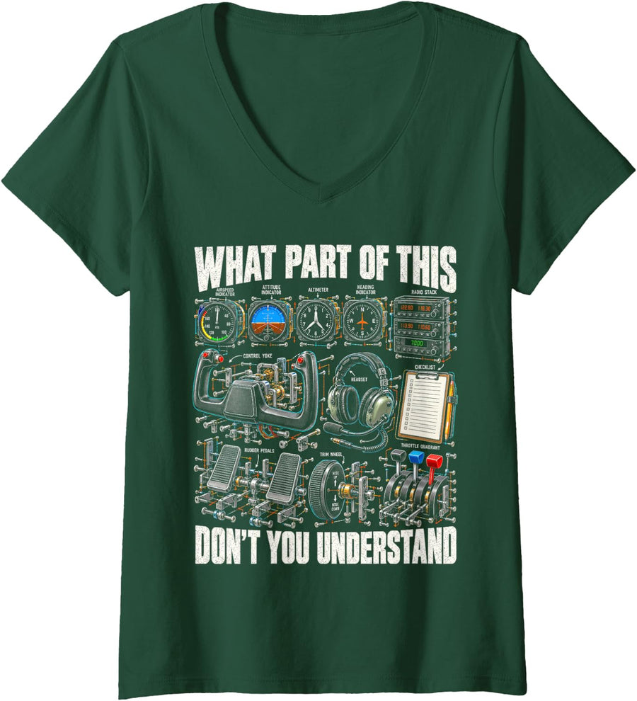Women's What Part of This Don't You Understand Flight Cockpit Gear V-Neck T-Shirt - Dark Green