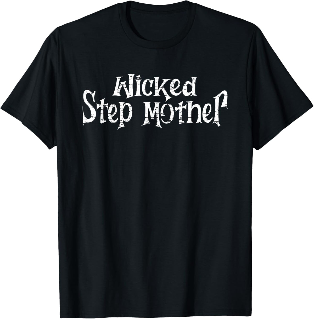 Wicked Stepmother | Stepmother Bonus Mom | Mother's Day T-Shirt - Black