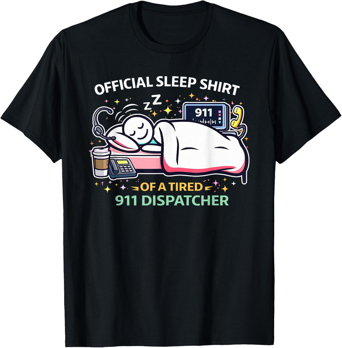 Mens Official Sleep Shirt of a Tired 911 Dispatcher – Night Shift T-Shirt - Black