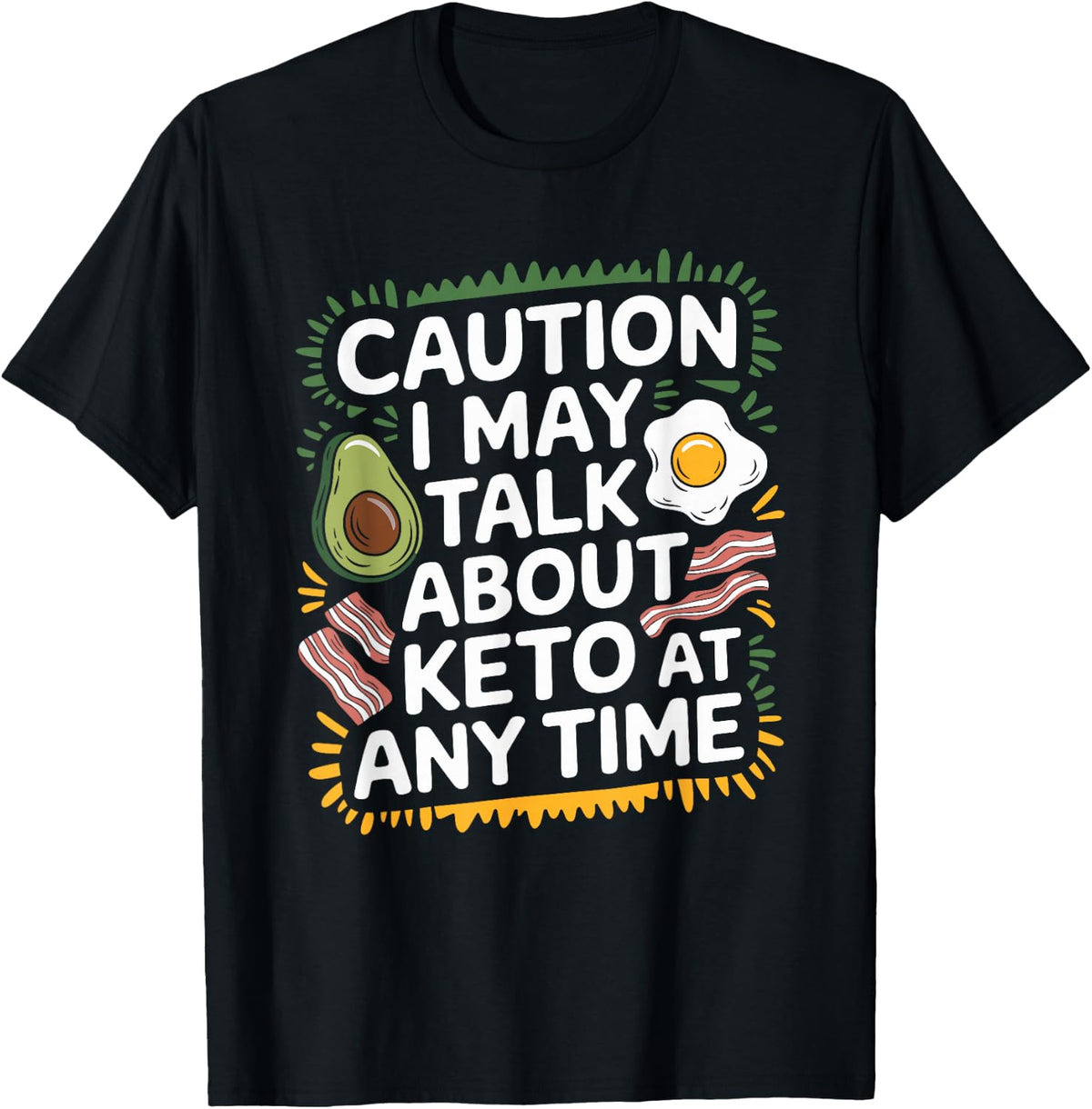 Ketosis Caution I May Talk About Keto At Any Time, Keto Diet T-Shirt - Black